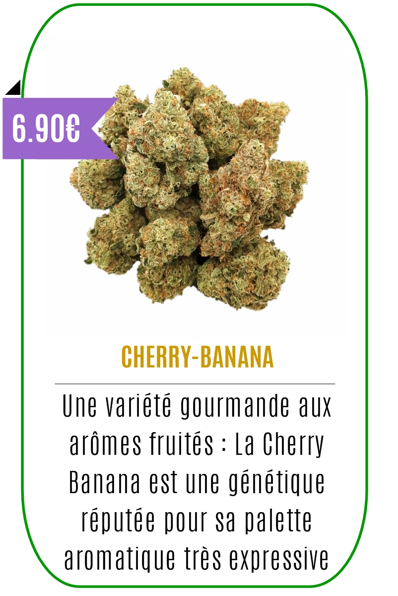 Boutique CBD - Fleur de CBD - CHERRY BANANA - Mouvaux