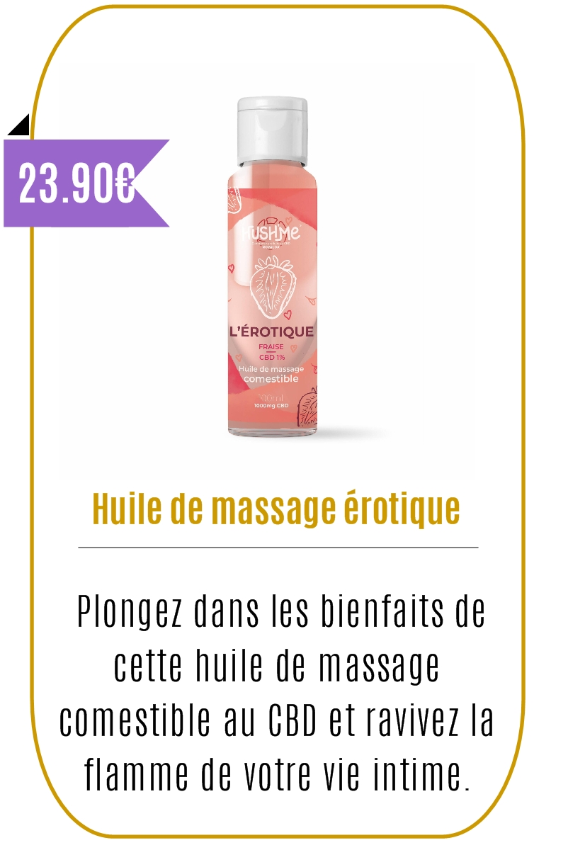 Boutique CBD -Huile de massage érotique et comestible au CBD -Mouvaux