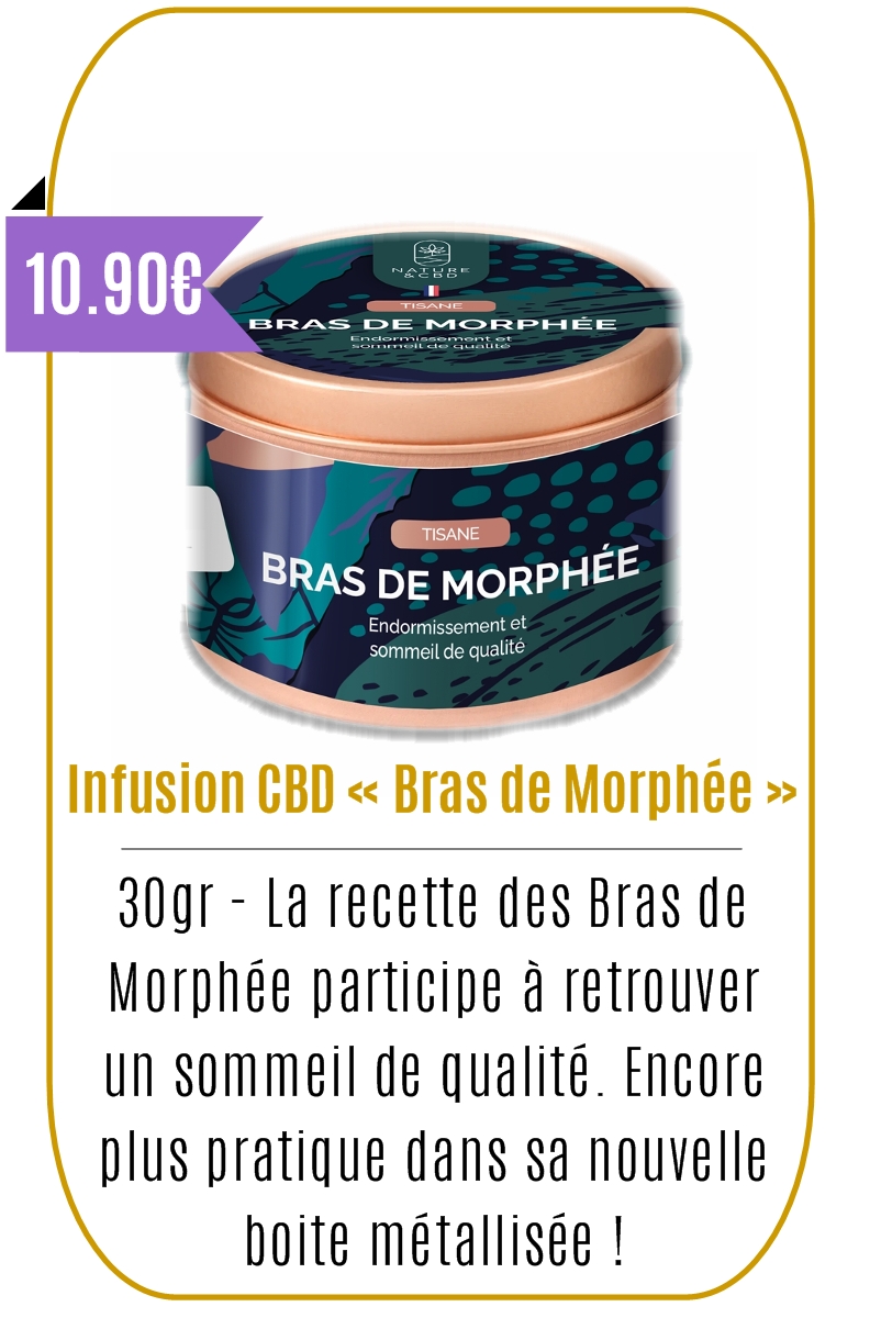 Boutique CBD -Infusion CBD « Bras de Morphée » 30gr – NATURE ET CBD -Mouvaux