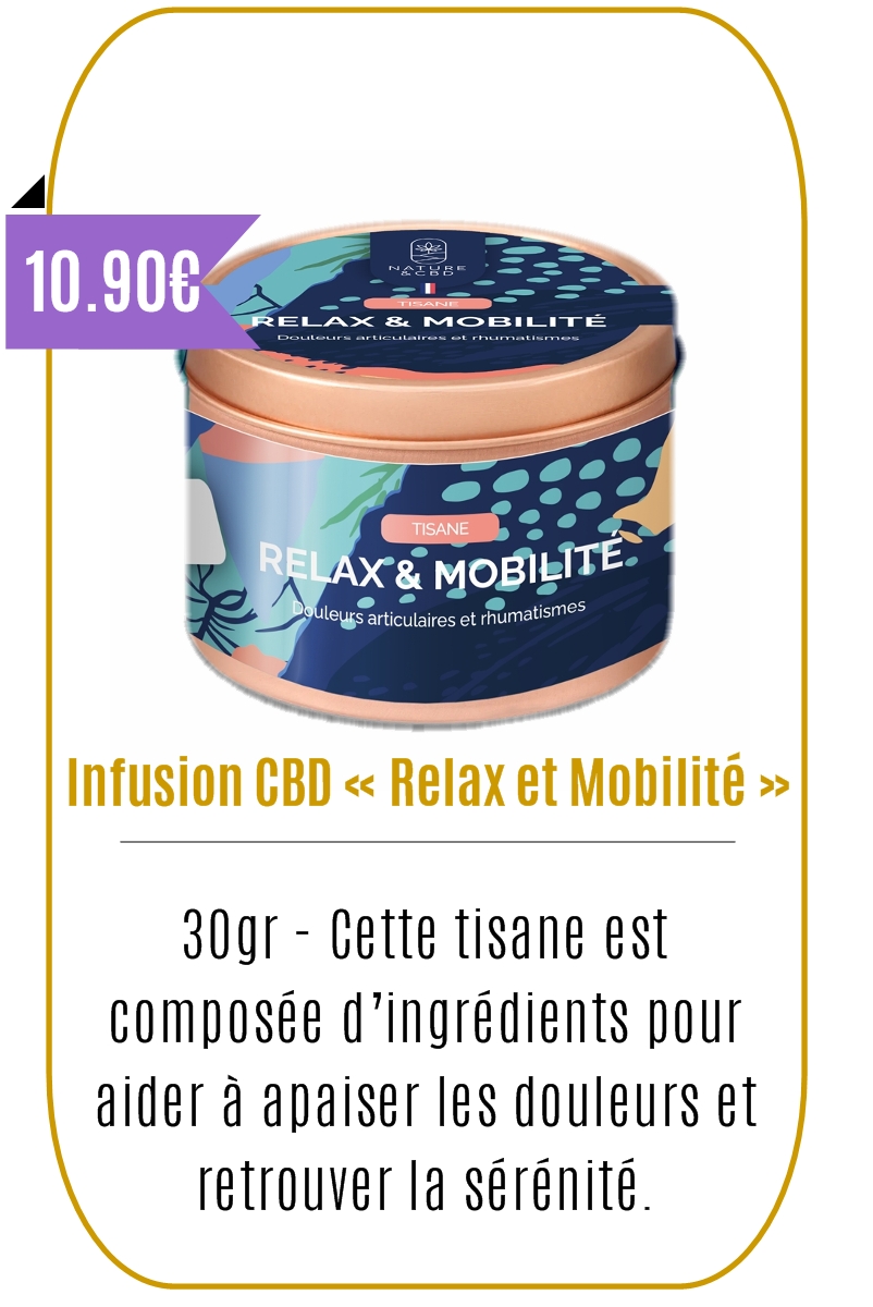 Boutique CBD -Infusion CBD « Relax et Mobilité » 30gr – NATURE ET CBD -Mouvaux