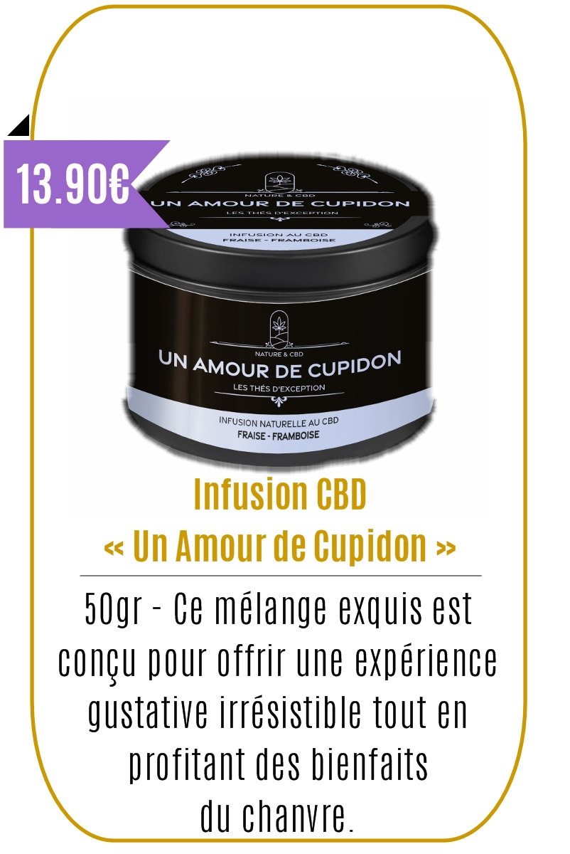 Boutique CBD -Infusion CBD « Un Amour de Cupidon » 50gr – NATURE ET CBD -Mouvaux