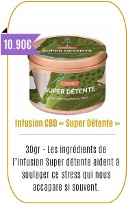 Boutique CBD -Infusion CBD « Super Détente » 30gr – NATURE ET CBD -Mouvaux